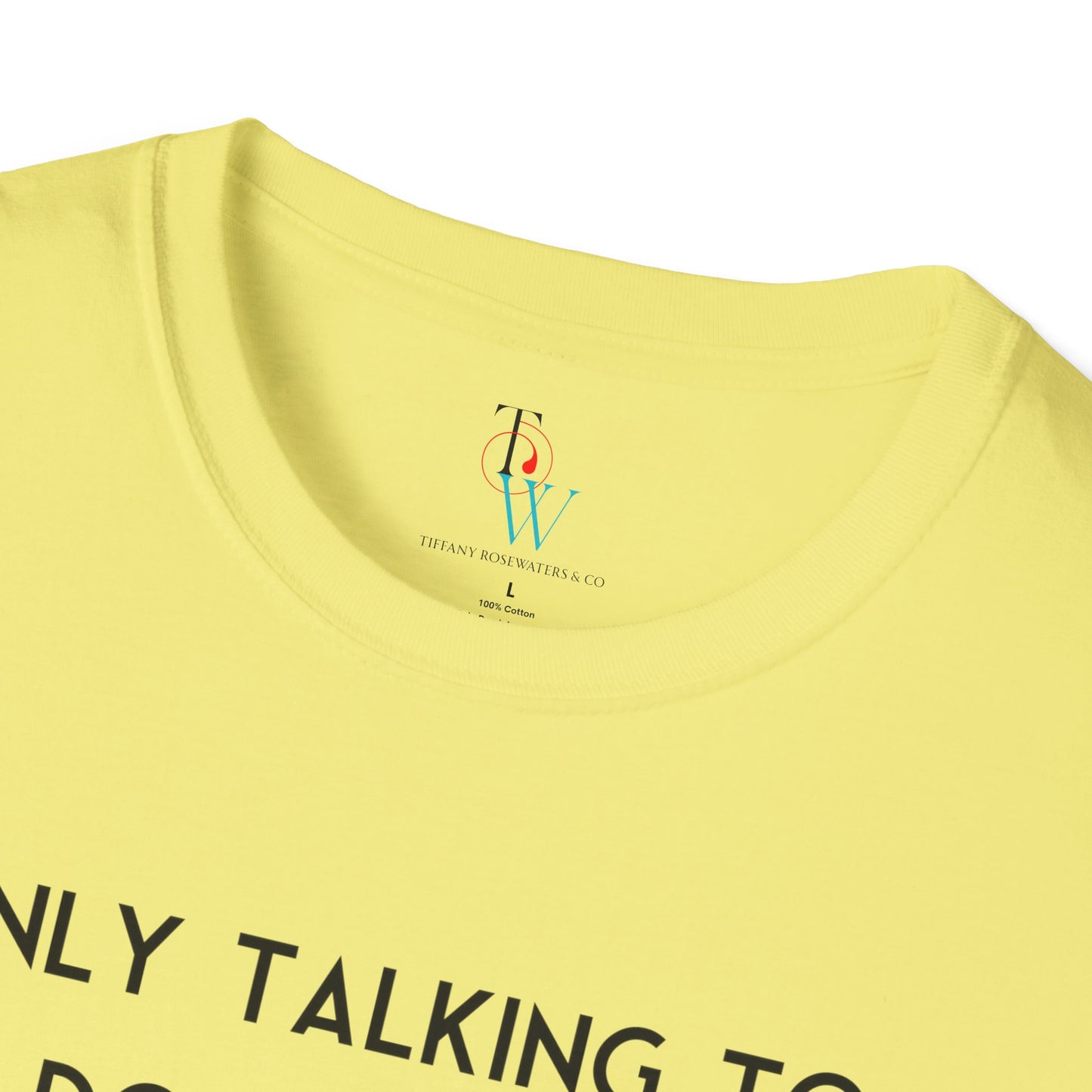 "Talking to My Dog" Unisex Soft-Style Tee by Tiffany Rosewaters & CO