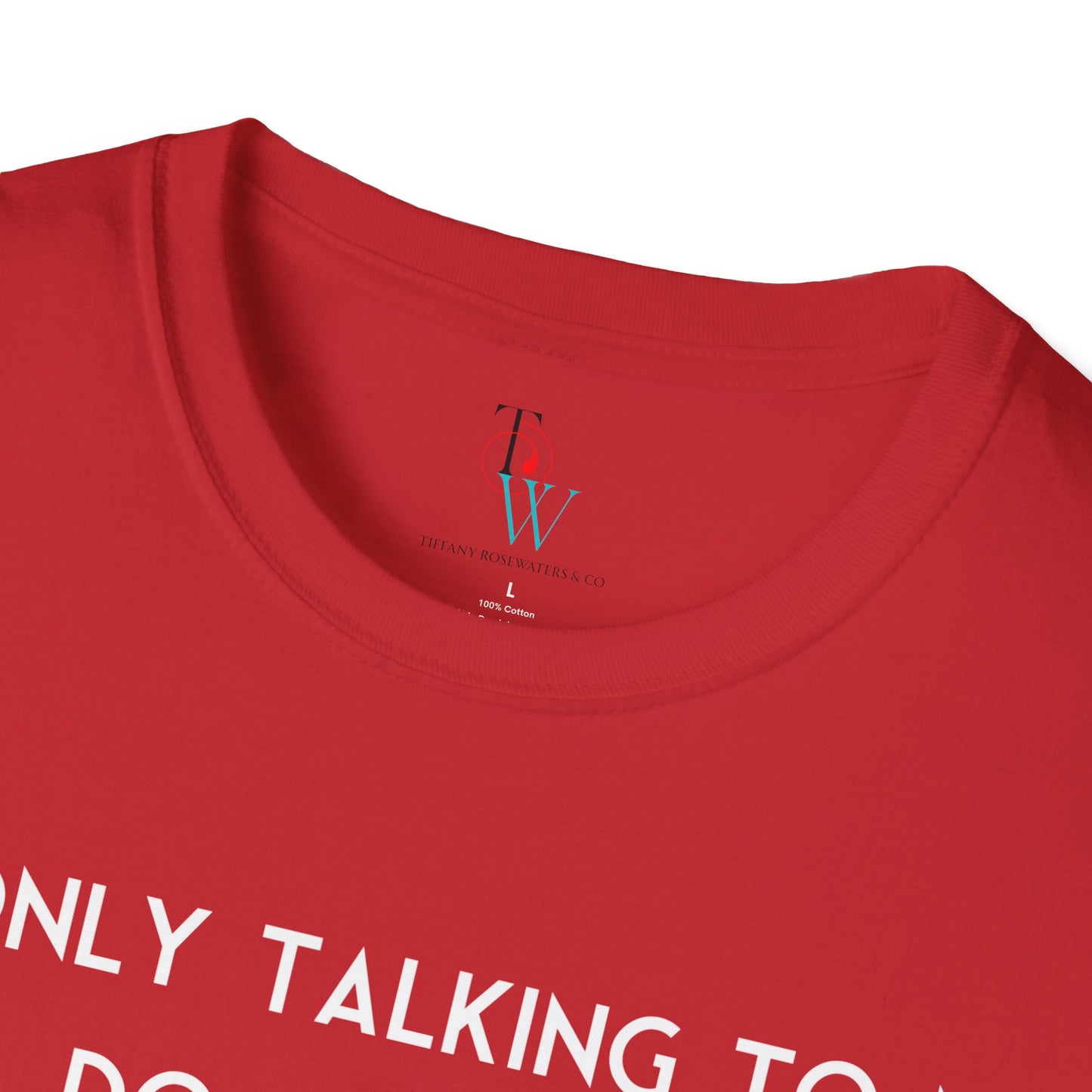 "Talking to My Dog" Unisex Soft-Style Tee by Tiffany Rosewaters & CO