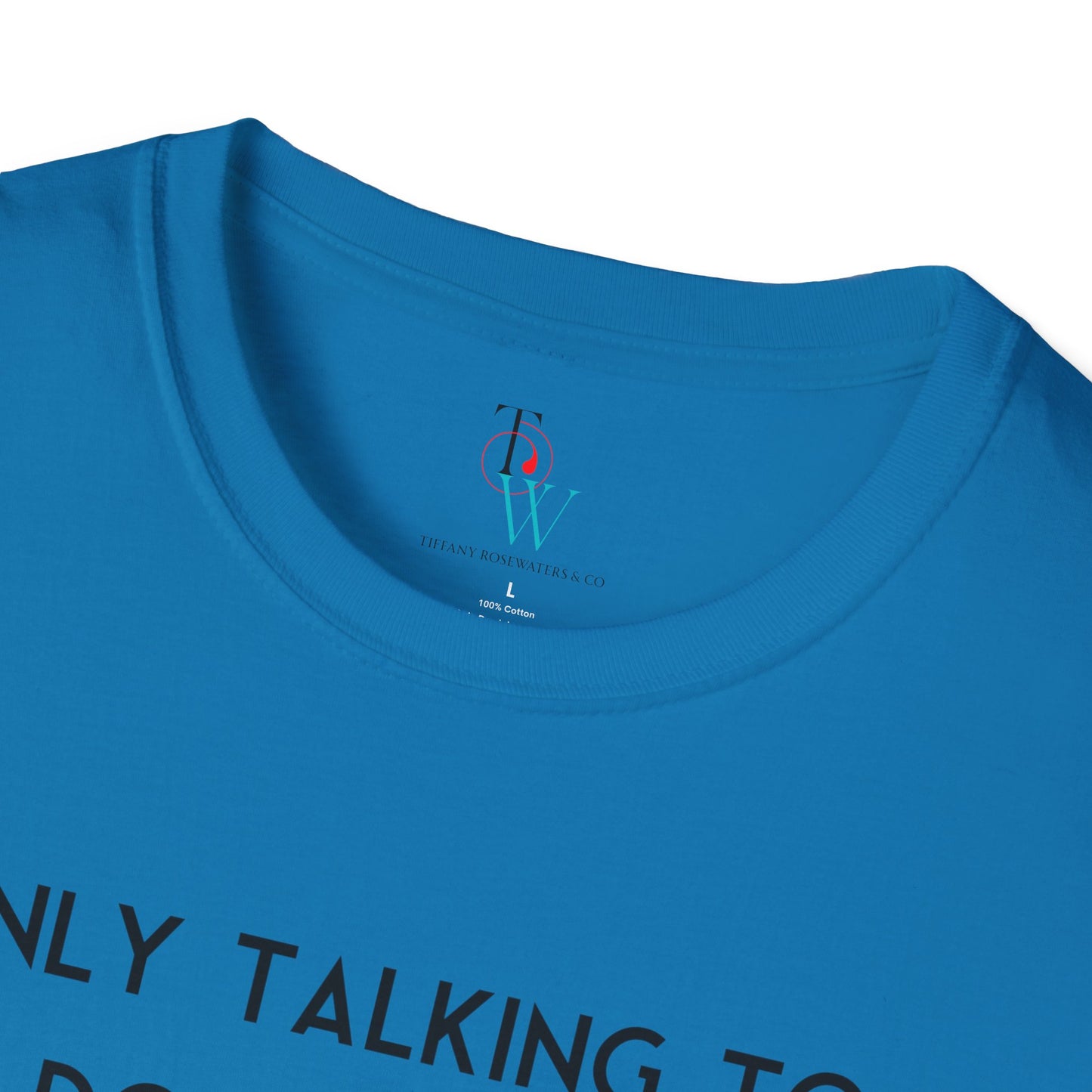 "Talking to My Dog" Unisex Soft-Style Tee by Tiffany Rosewaters & CO