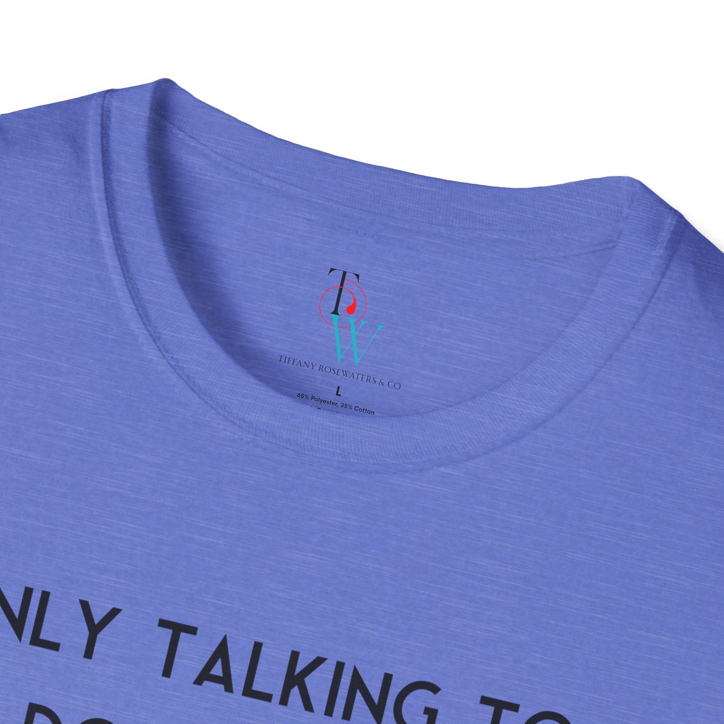 "Talking to My Dog" Unisex Soft-Style Tee by Tiffany Rosewaters & CO